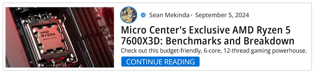 Micro Center's Exclusive AMD Ryzen 5 7600X3D: Benchmarks and Breakdown - Continue Reading